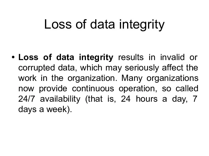 Loss of data integrity Loss of data integrity results in