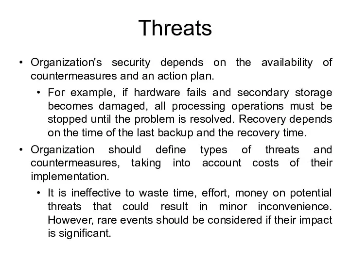 Threats Organization's security depends on the availability of countermeasures and