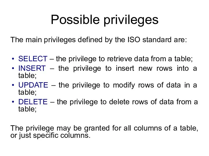 Possible privileges The main privileges defined by the ISO standard