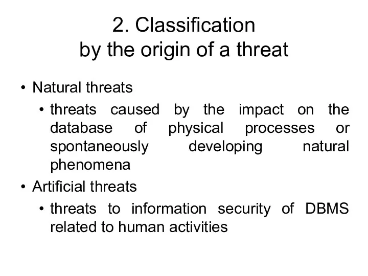 2. Classification by the origin of a threat Natural threats