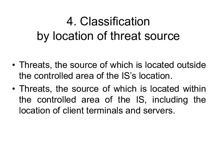4. Classification by location of threat source Threats, the source
