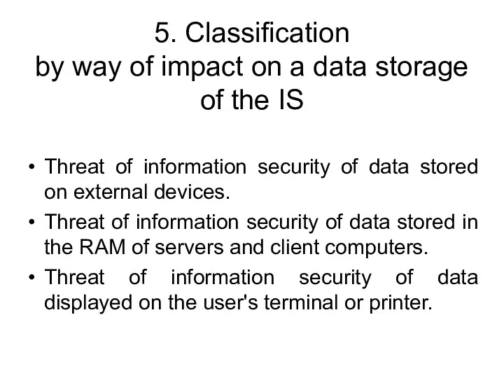 5. Classification by way of impact on a data storage