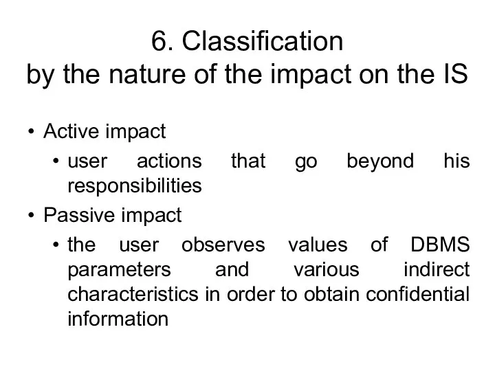 6. Classification by the nature of the impact on the