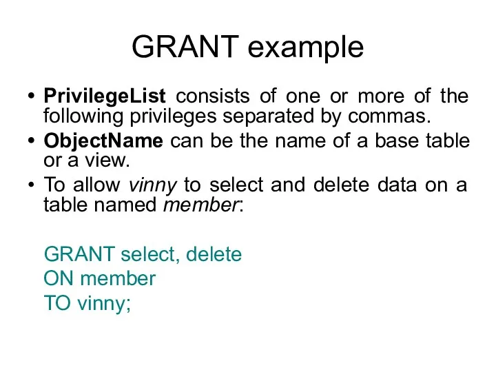 GRANT example PrivilegeList consists of one or more of the