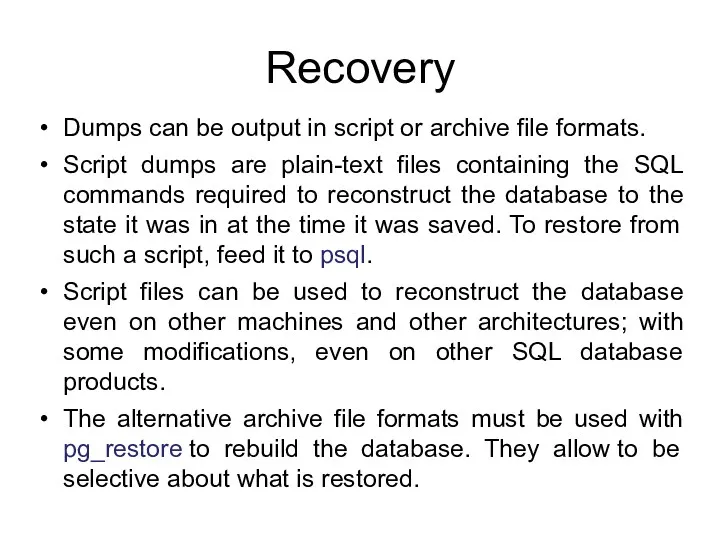 Recovery Dumps can be output in script or archive file