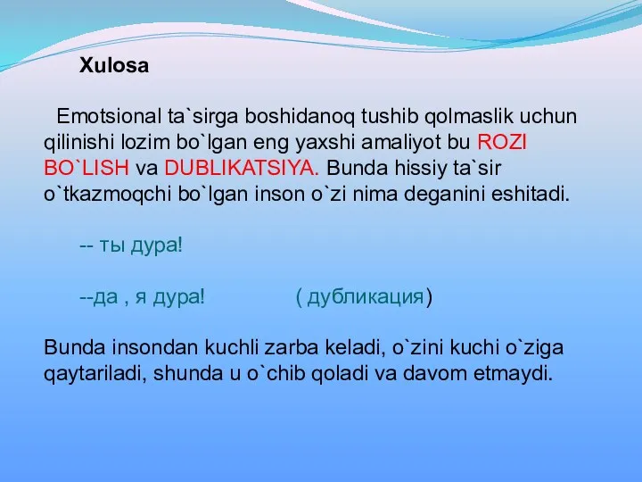 Xulosa Emotsional ta`sirga boshidanoq tushib qolmaslik uchun qilinishi lozim bo`lgan