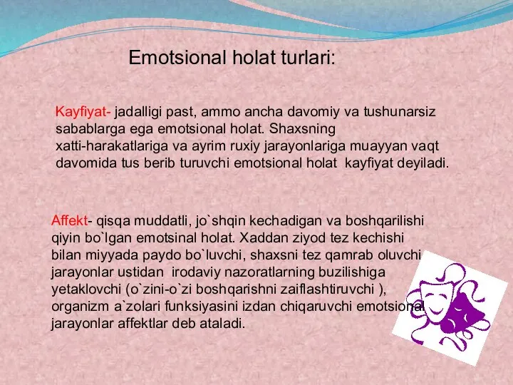 Emotsional holat turlari: Kayfiyat- jadalligi past, ammo ancha davomiy va