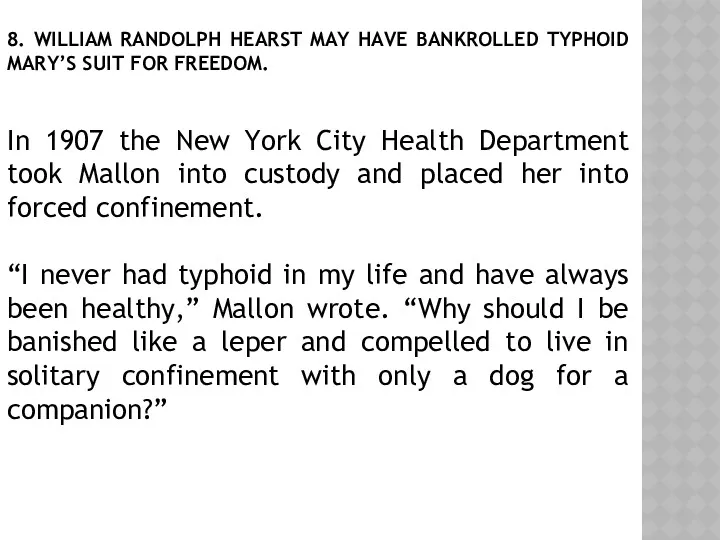 8. WILLIAM RANDOLPH HEARST MAY HAVE BANKROLLED TYPHOID MARY’S SUIT