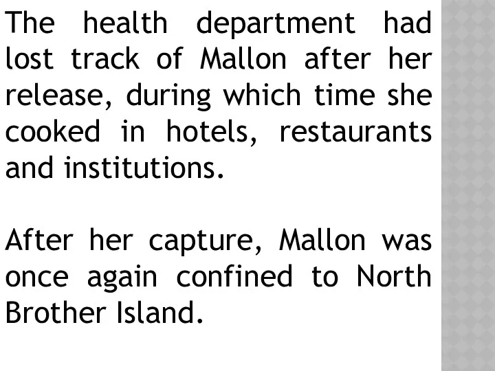 The health department had lost track of Mallon after her