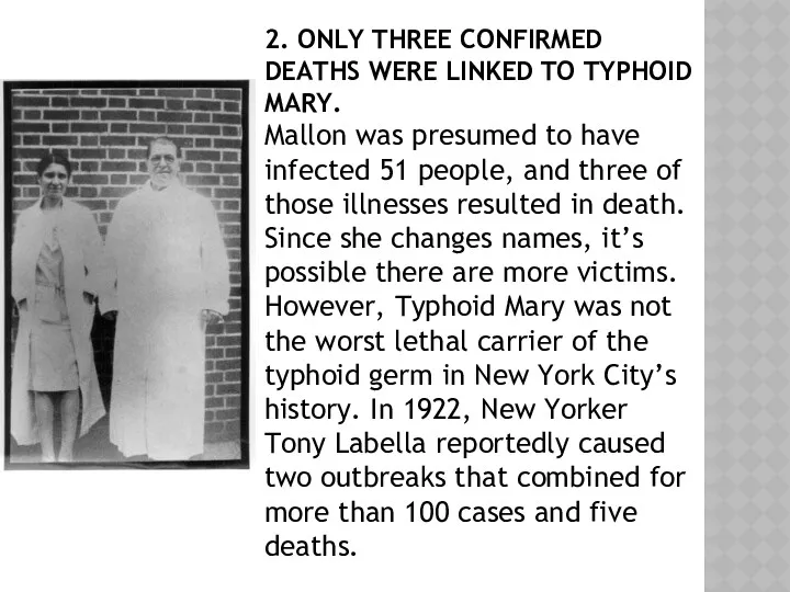 2. ONLY THREE CONFIRMED DEATHS WERE LINKED TO TYPHOID MARY.