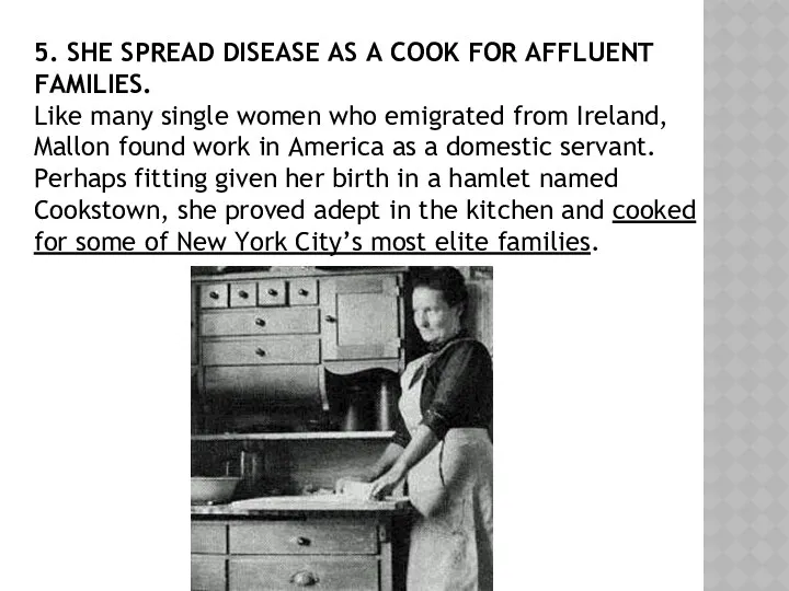 5. SHE SPREAD DISEASE AS A COOK FOR AFFLUENT FAMILIES.
