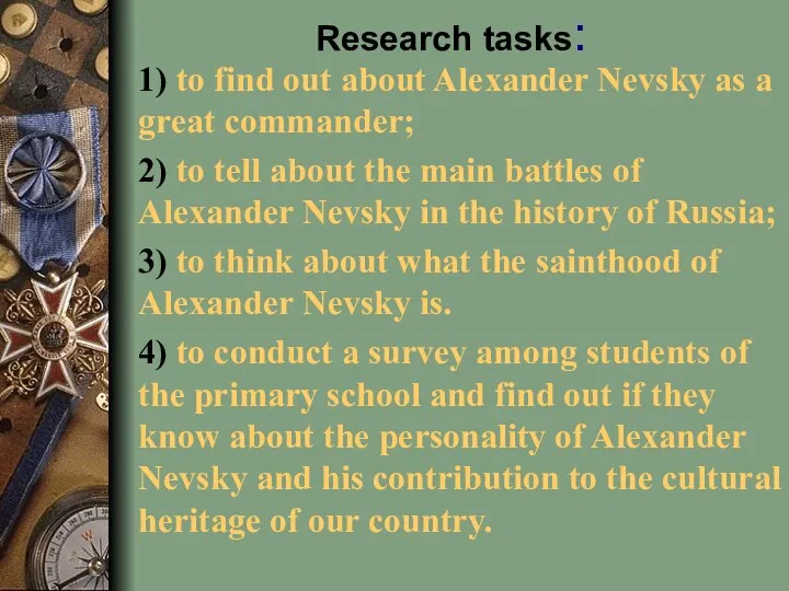 Research tasks: 1) to find out about Alexander Nevsky as