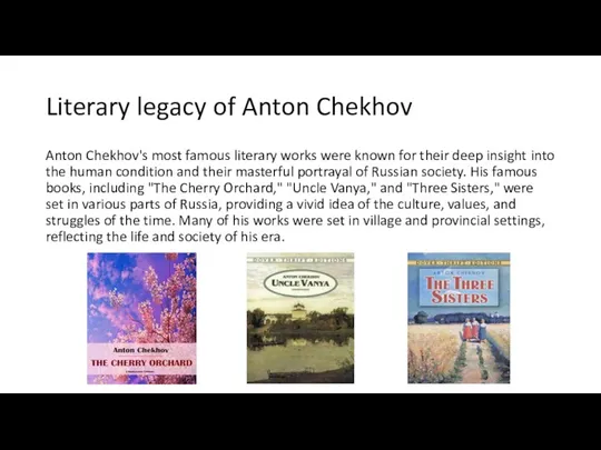 Literary legacy of Anton Chekhov Anton Chekhov's most famous literary