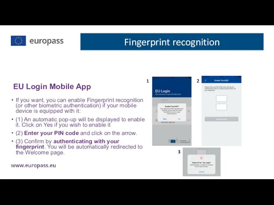 If you want, you can enable Fingerprint recognition (or other biometric authentication) if