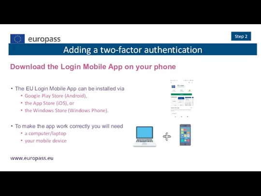 The EU Login Mobile App can be installed via Google Play Store (Android),