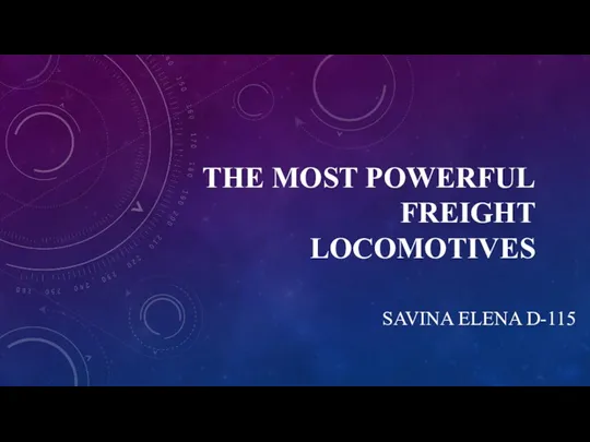 The most powerful. Freight. Locomotives