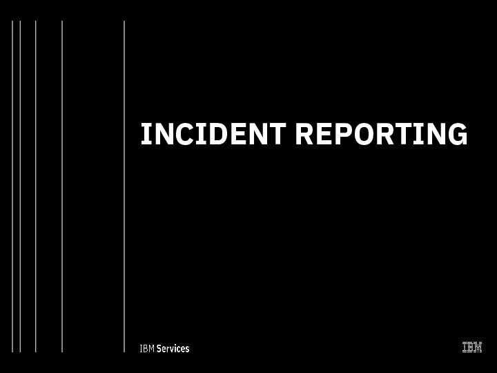 INCIDENT REPORTING