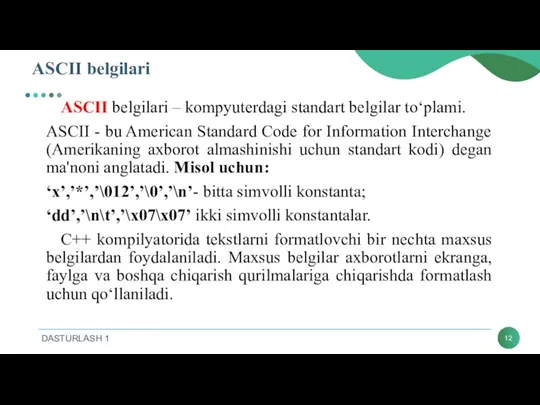 ASCII belgilari ASCII belgilari – kompyuterdagi standart belgilar to‘plami. ASCII - bu American