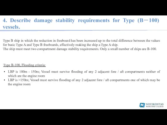 4. Describe damage stability requirements for Type (B－100) vessels. Type