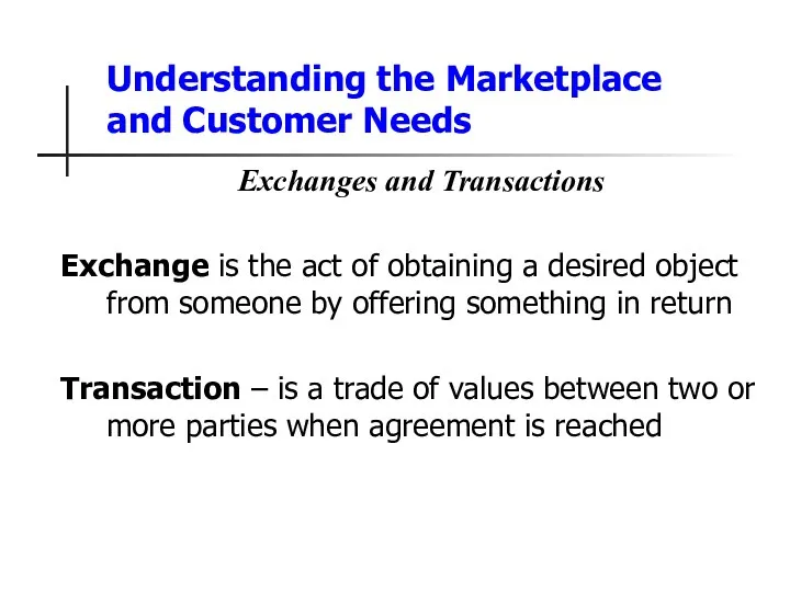 Understanding the Marketplace and Customer Needs Exchanges and Transactions Exchange