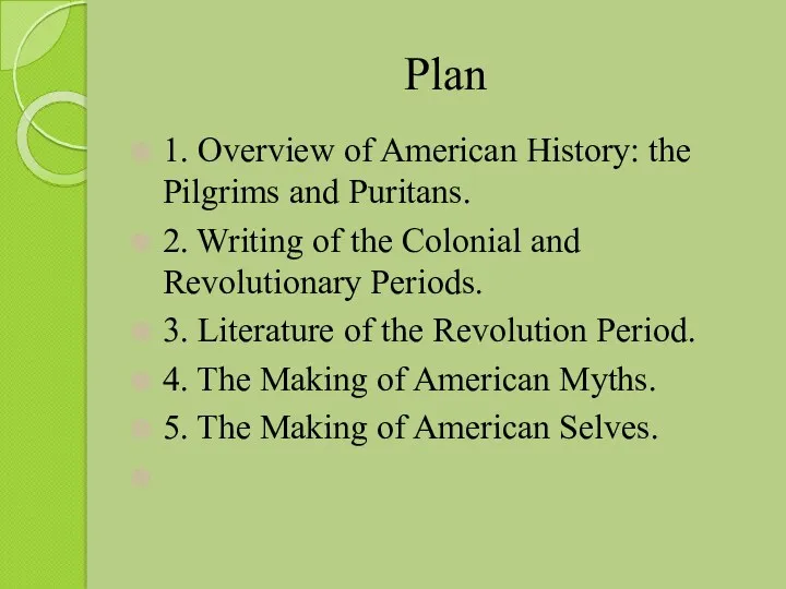 Plan 1. Overview of American History: the Pilgrims and Puritans.