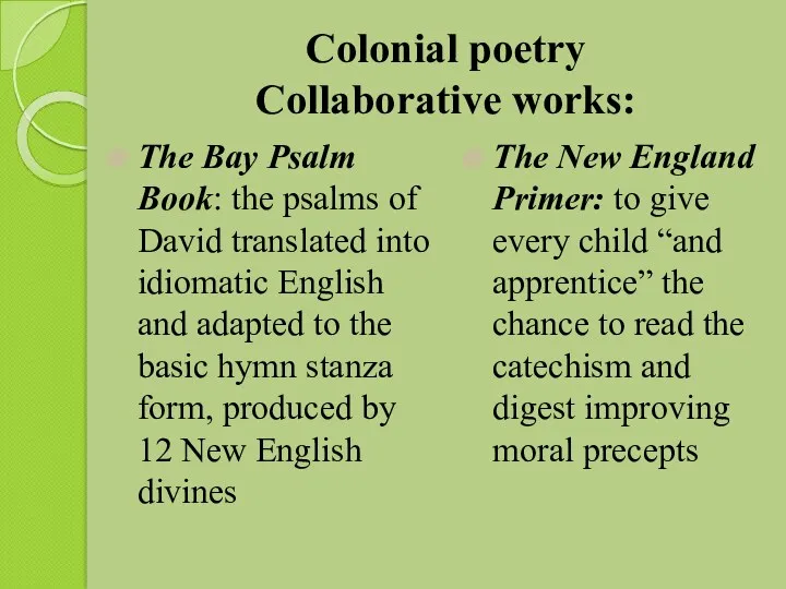 Colonial poetry Collaborative works: The Bay Psalm Book: the psalms
