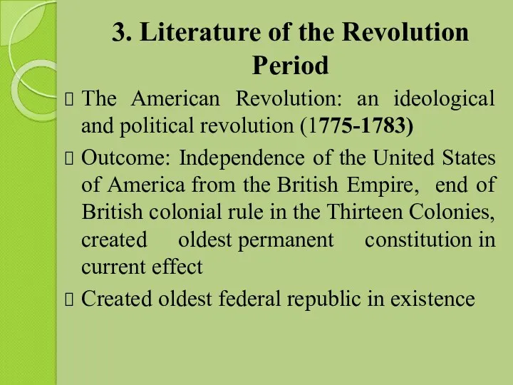 3. Literature of the Revolution Period The American Revolution: an