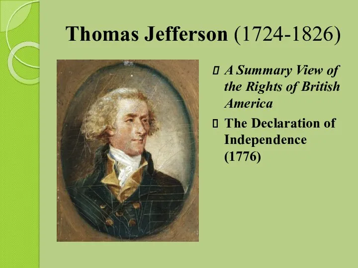 Thomas Jefferson (1724-1826) A Summary View of the Rights of