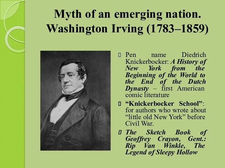 Myth of an emerging nation. Washington Irving (1783–1859) Pen name