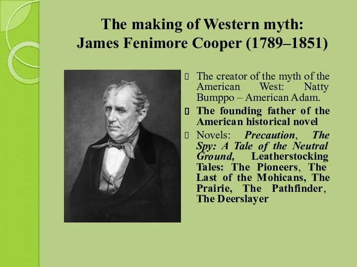 The making of Western myth: James Fenimore Cooper (1789–1851) The