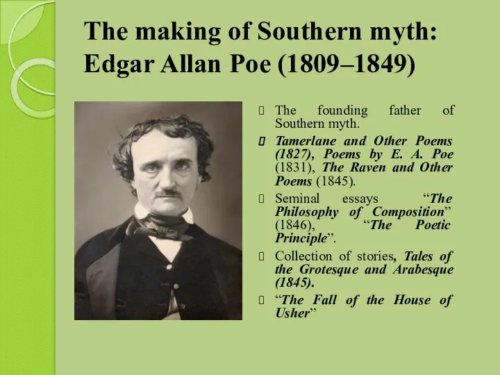 The making of Southern myth: Edgar Allan Poe (1809–1849) The