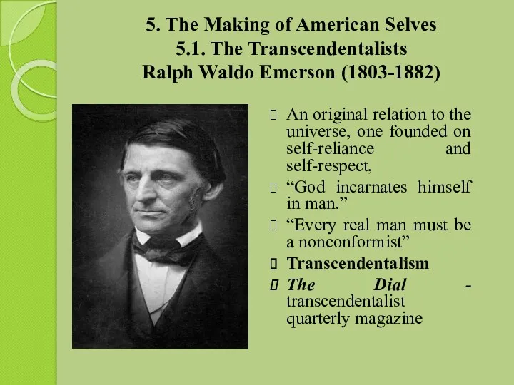 5. The Making of American Selves 5.1. The Transcendentalists Ralph