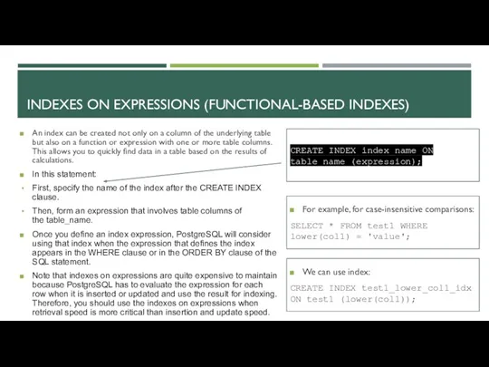 INDEXES ON EXPRESSIONS (FUNCTIONAL-BASED INDEXES) An index can be created