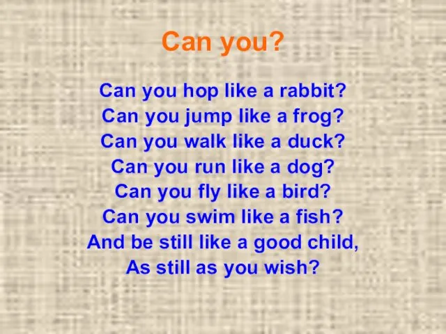 Can you? Can you hop like a rabbit? Can you