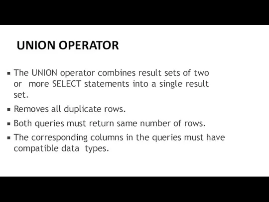 The UNION operator combines result sets of two or more