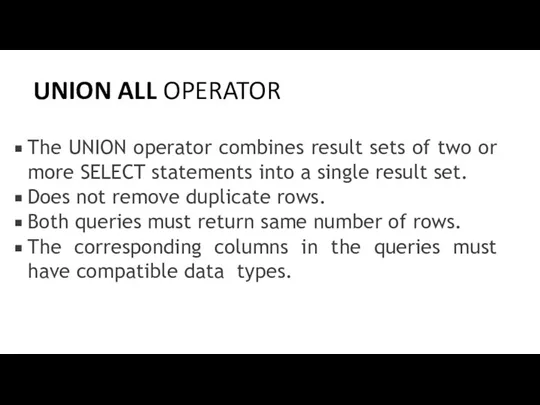 The UNION operator combines result sets of two or more