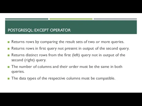 POSTGRESQL: EXCEPT OPERATOR Returns rows by comparing the result sets