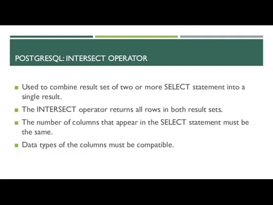 POSTGRESQL: INTERSECT OPERATOR Used to combine result set of two