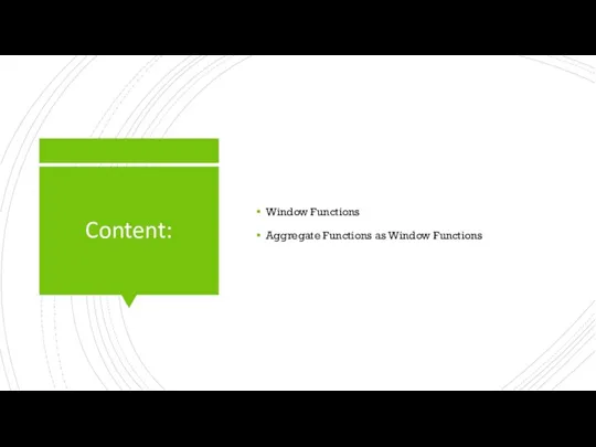 Content: Window Functions Aggregate Functions as Window Functions