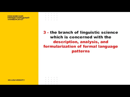 3 - the branch of linguistic science which is concerned