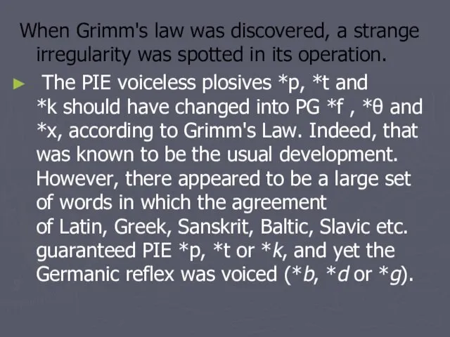 When Grimm's law was discovered, a strange irregularity was spotted