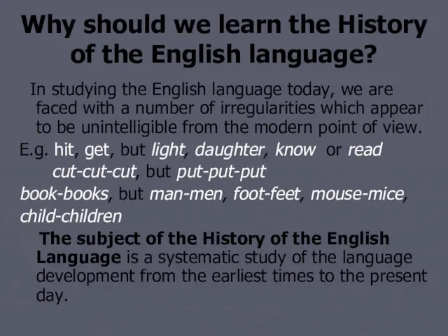 Why should we learn the History of the English language?