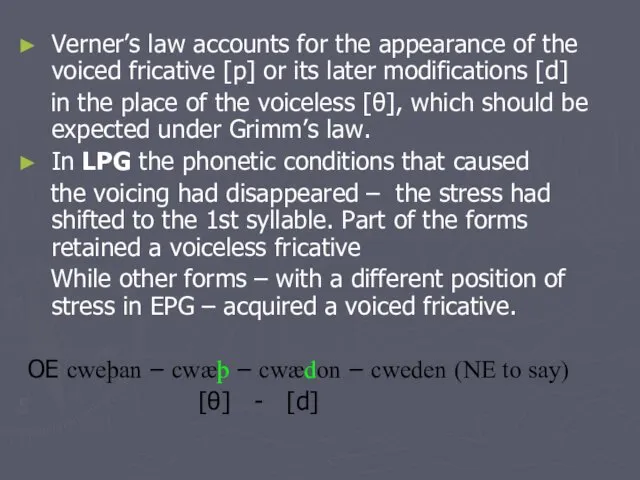 Verner’s law accounts for the appearance of the voiced fricative