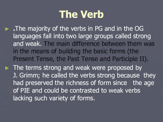 The Verb .The majority of the verbs in PG and