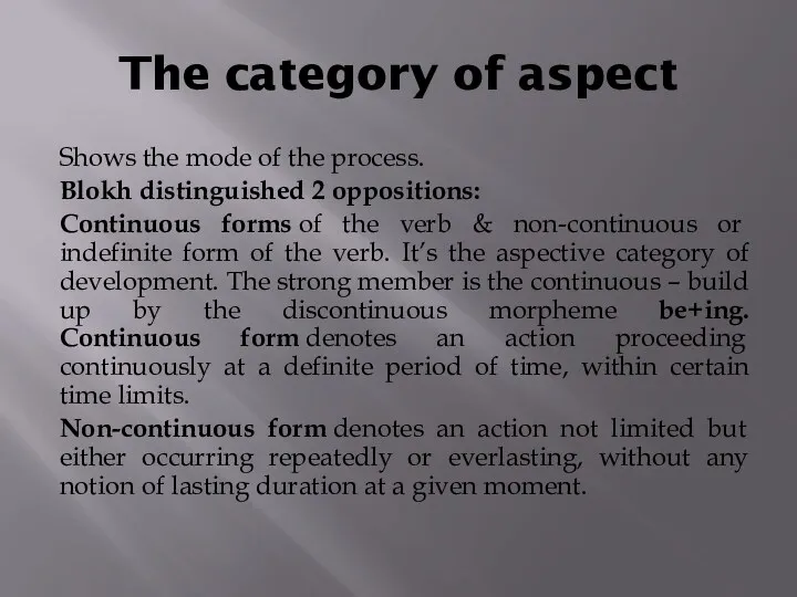 The category of aspect Shows the mode of the process.