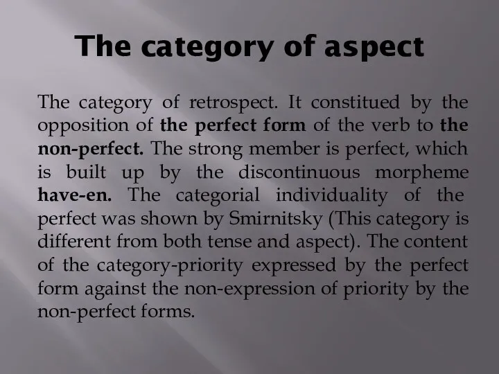 The category of aspect The category of retrospect. It constitued