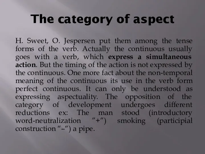 The category of aspect H. Sweet, O. Jespersen put them