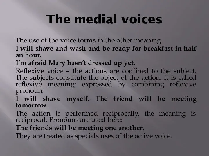 The medial voices The use of the voice forms in