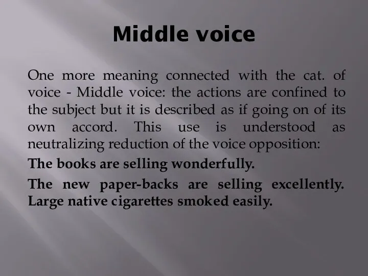 Middle voice One more meaning connected with the cat. of