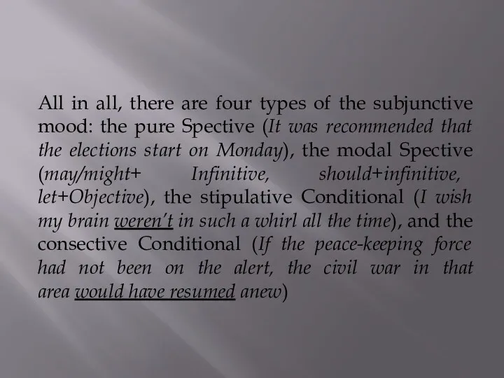 All in all, there are four types of the subjunctive